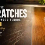 How to Fix Scratches on Hardwood Floors in 2026 (Without Calling a Pro)